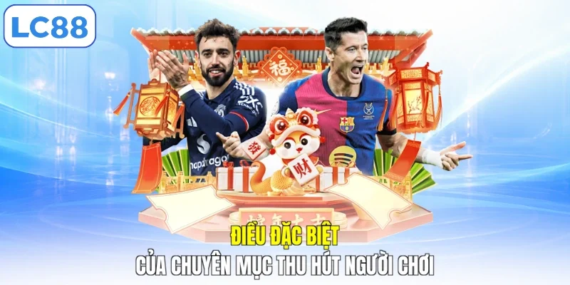 Điều đặc biệt của chuyên mục thu hút người chơi