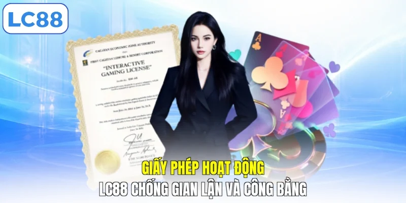 Giấy phép hoạt động LC88 chống gian lận và công bằng