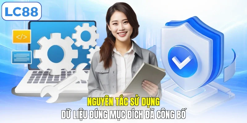 Nguyên tắc sử dụng dữ liệu đúng mục đích đã công bố